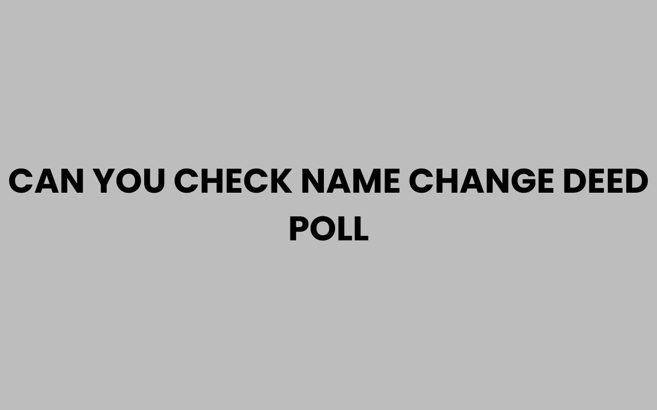 can you check name change deed poll
