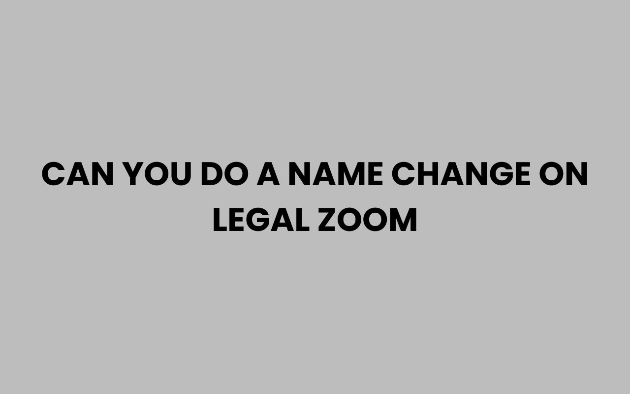 can you do a name change on legal zoom