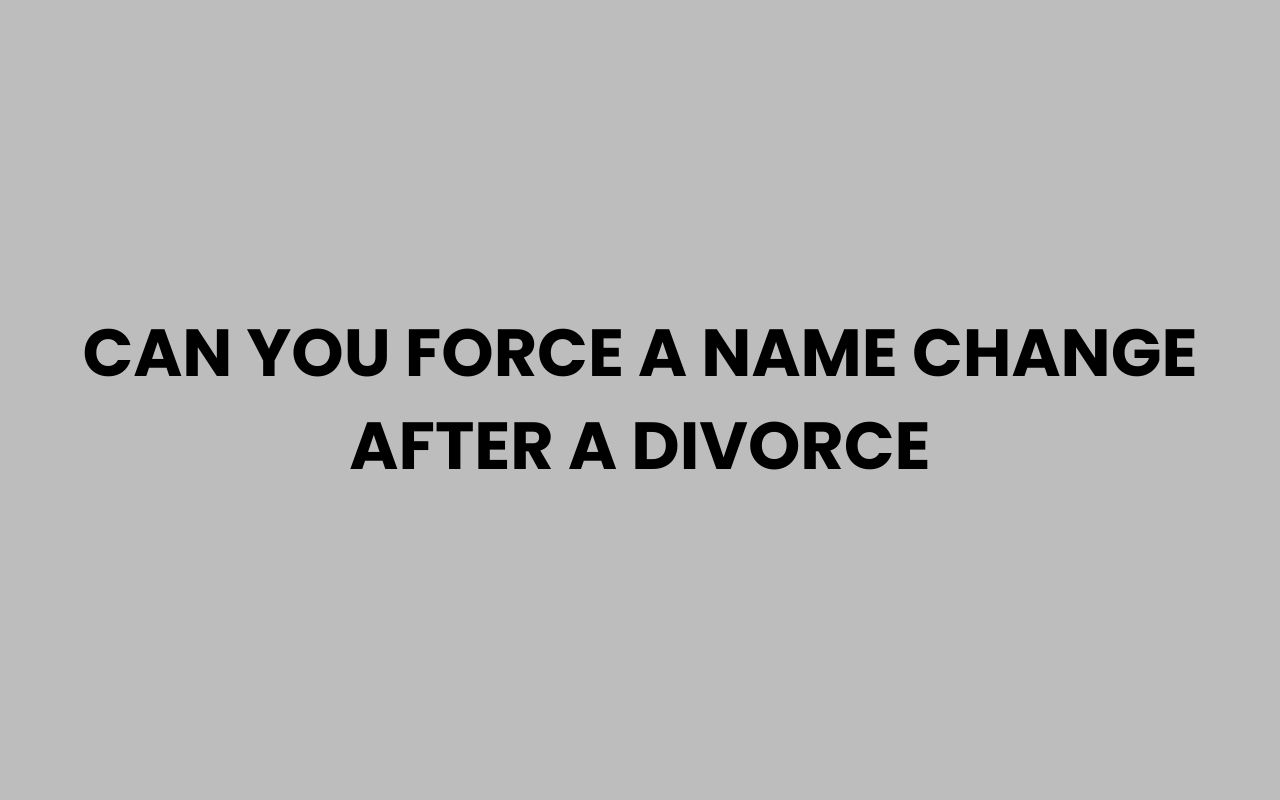 can you force a name change after a divorce