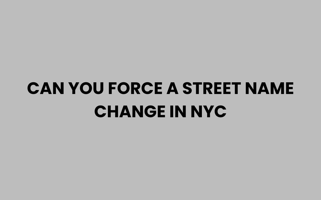 can you force a street name change in nyc