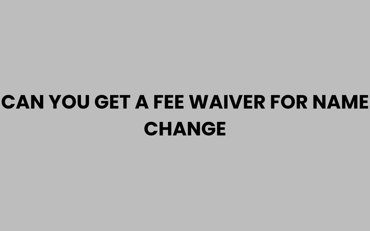 can you get a fee waiver for name change