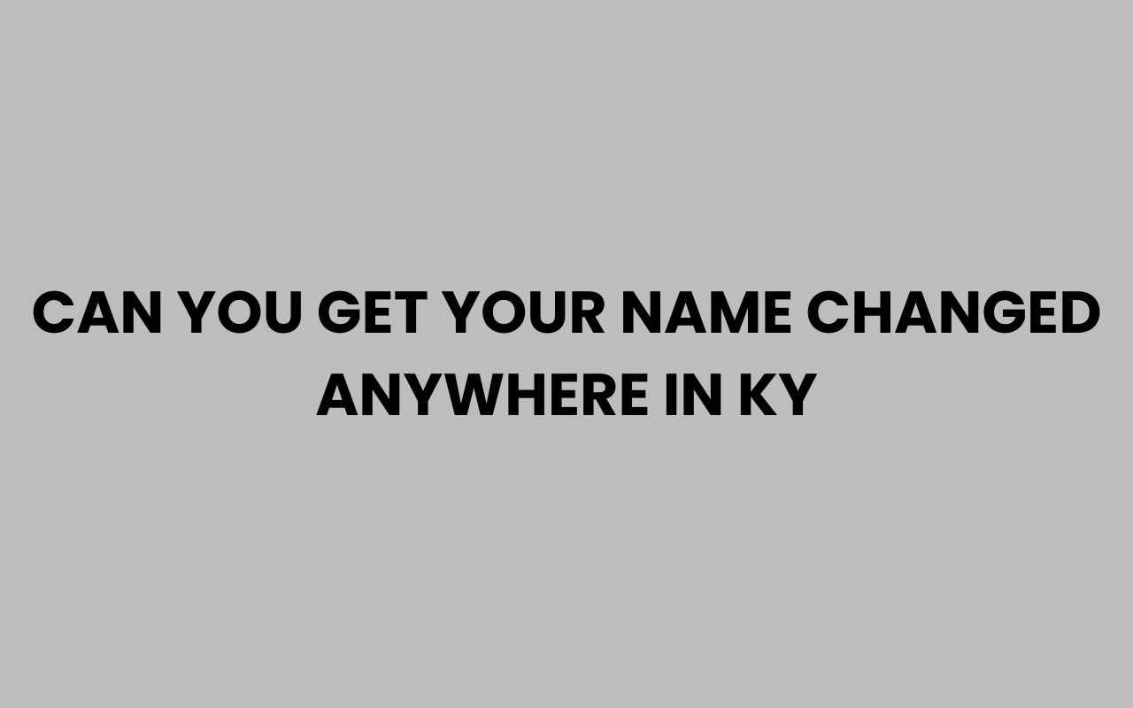 can you get your name changed anywhere in ky