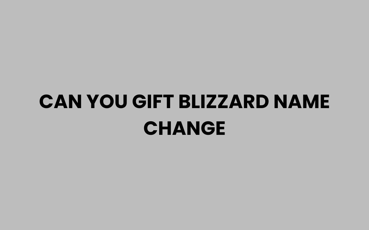 can you gift blizzard name change
