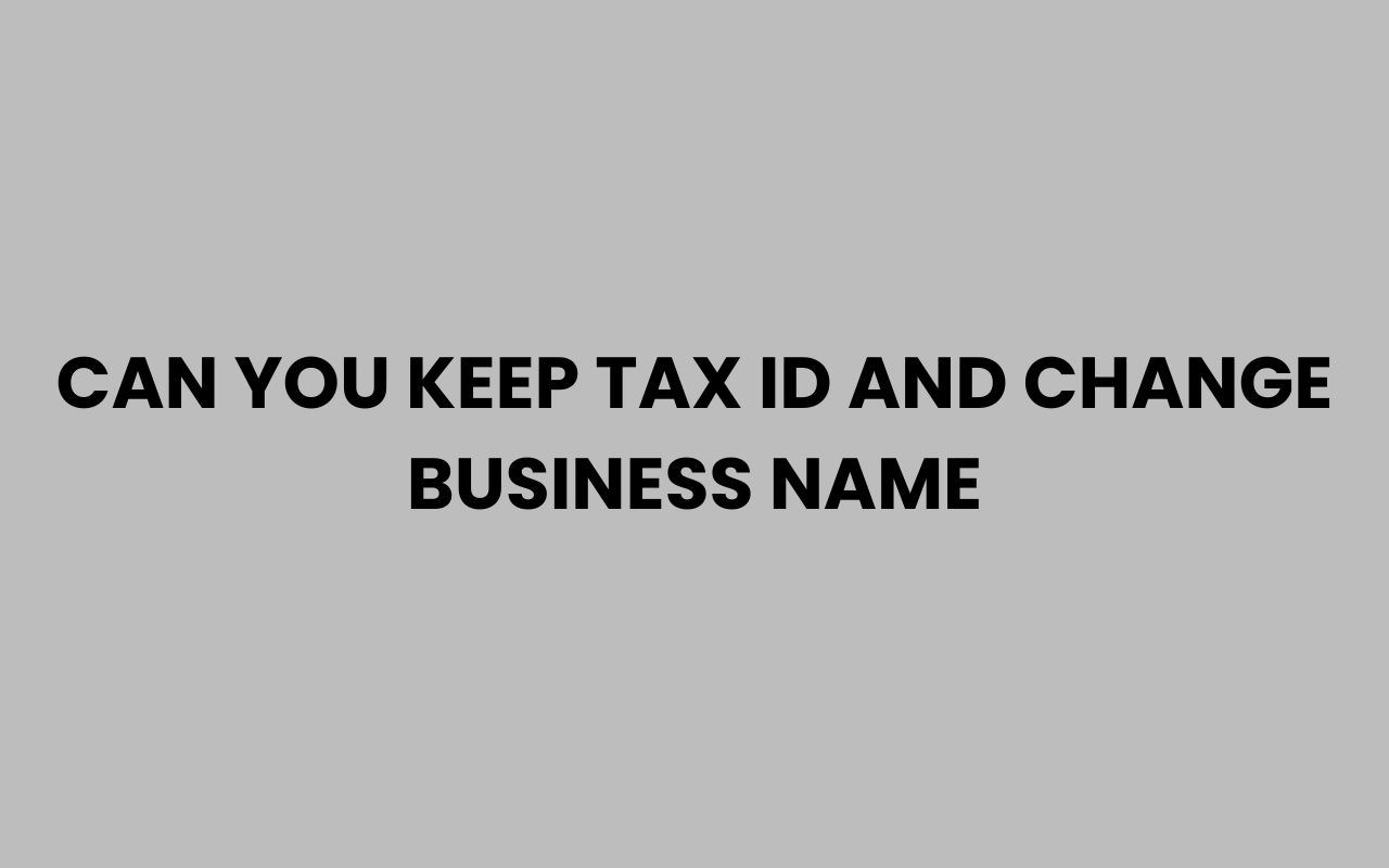 can you keep tax id and change business name