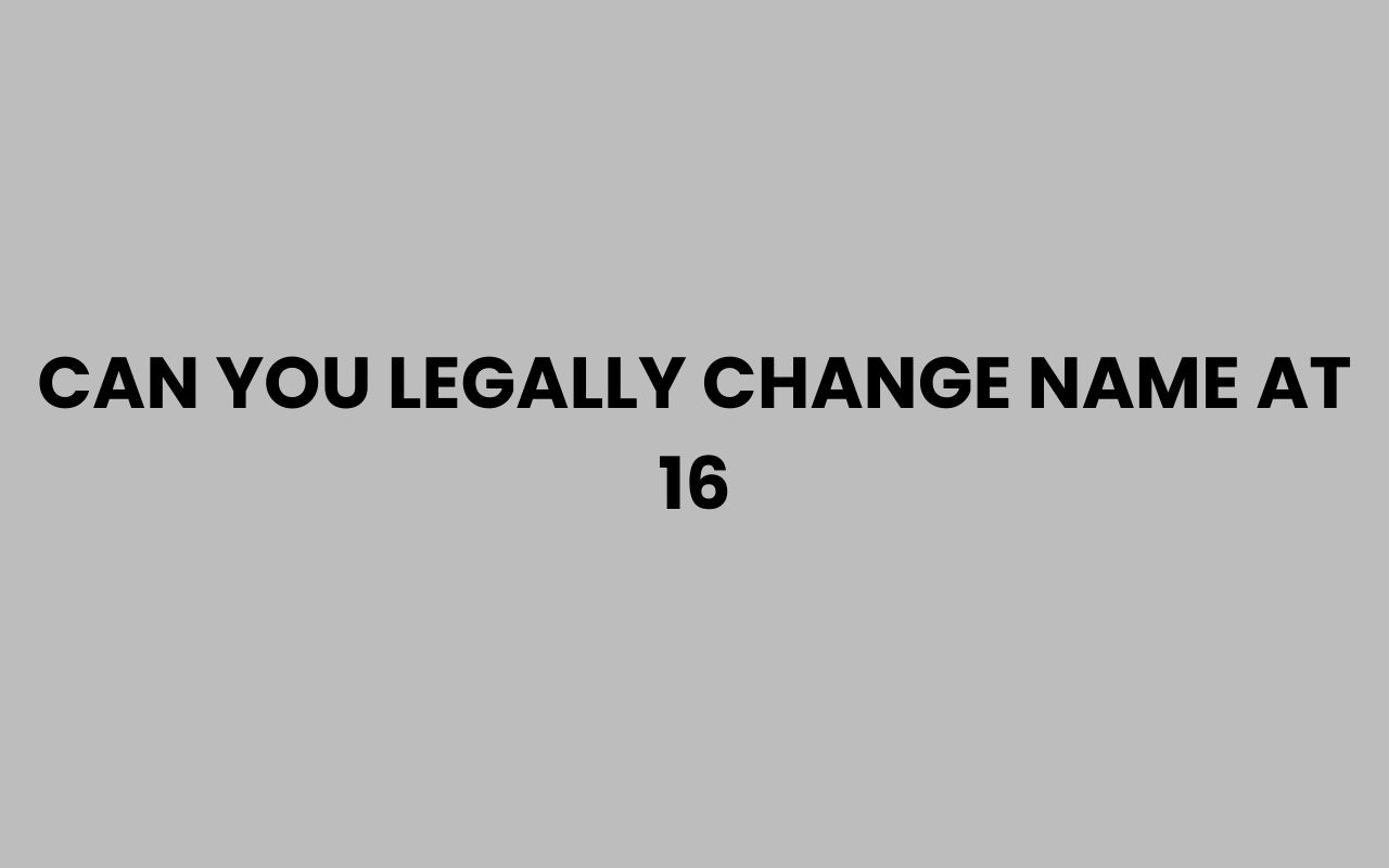 can you legally change name at 16