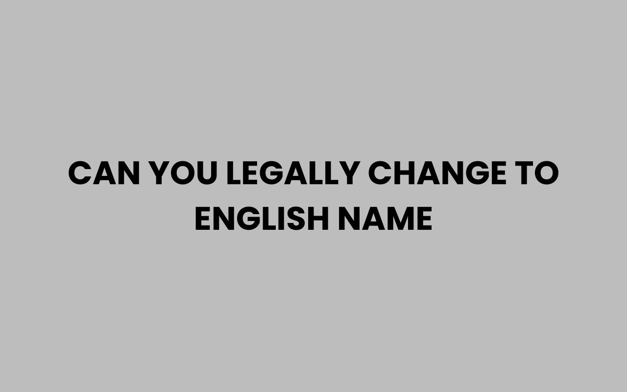 can you legally change to english name