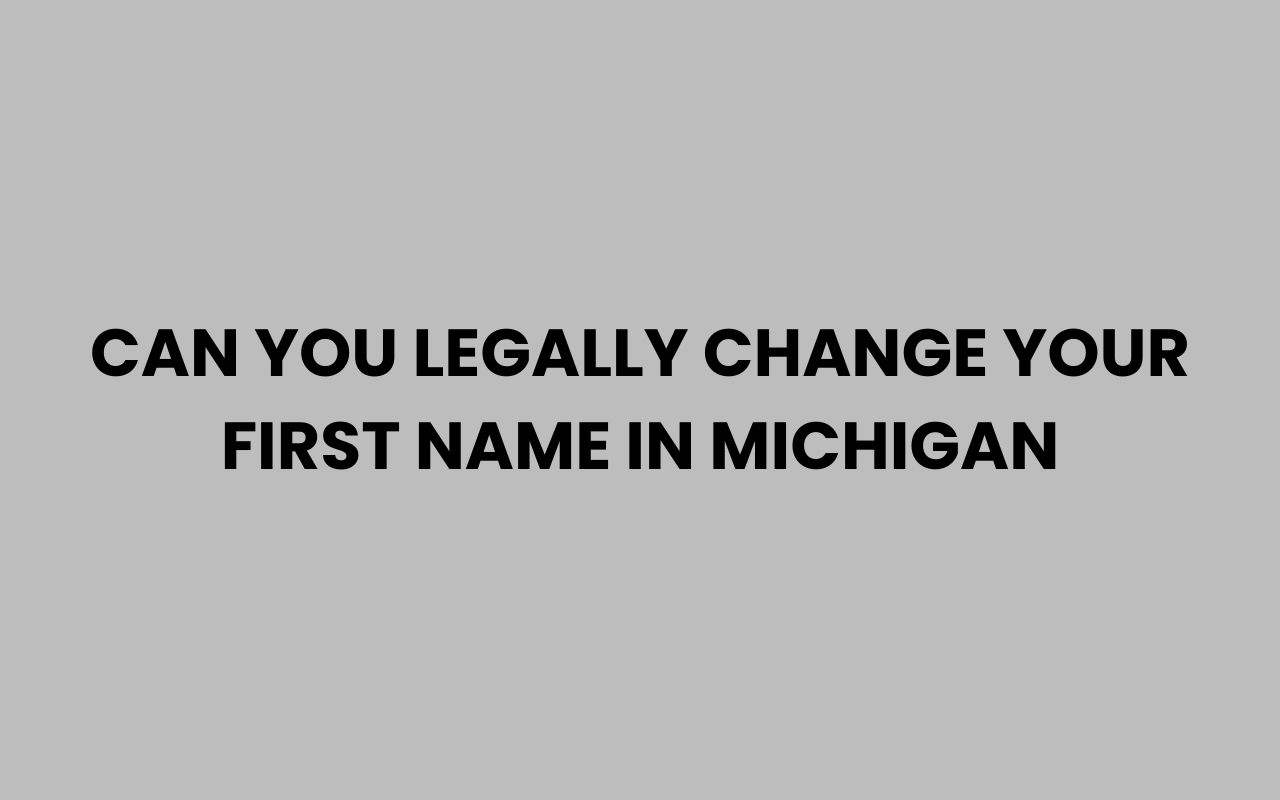 can you legally change your first name in michigan