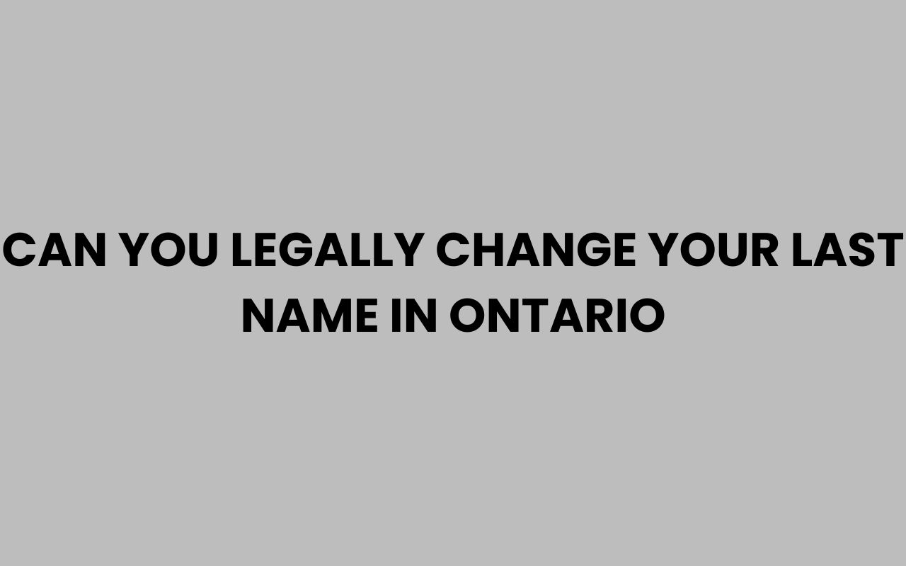 can you legally change your last name in ontario