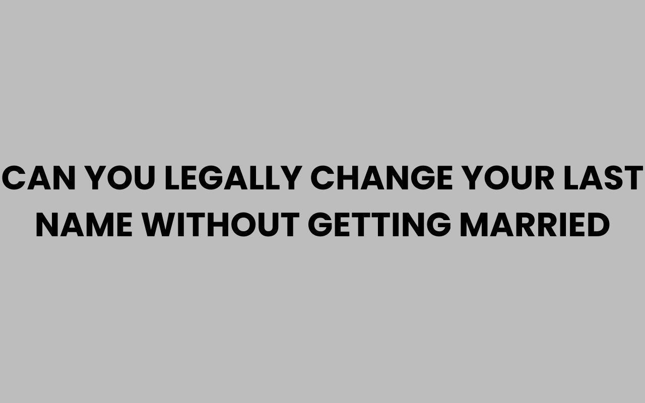 can you legally change your last name without getting married