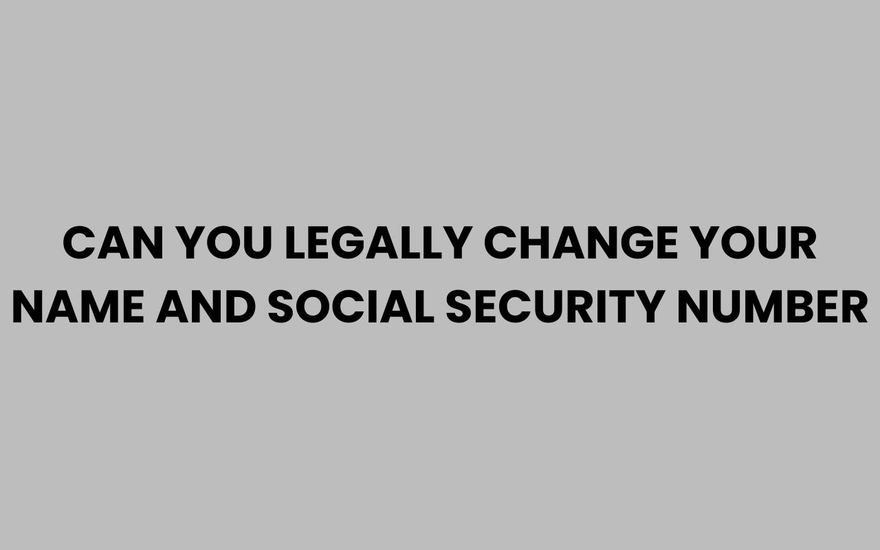 can you legally change your name and social security number