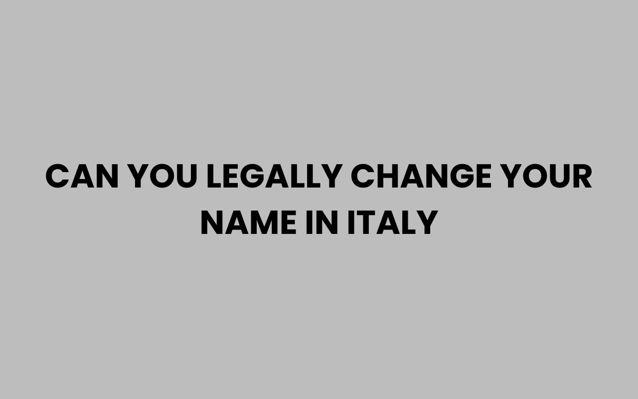can you legally change your name in italy