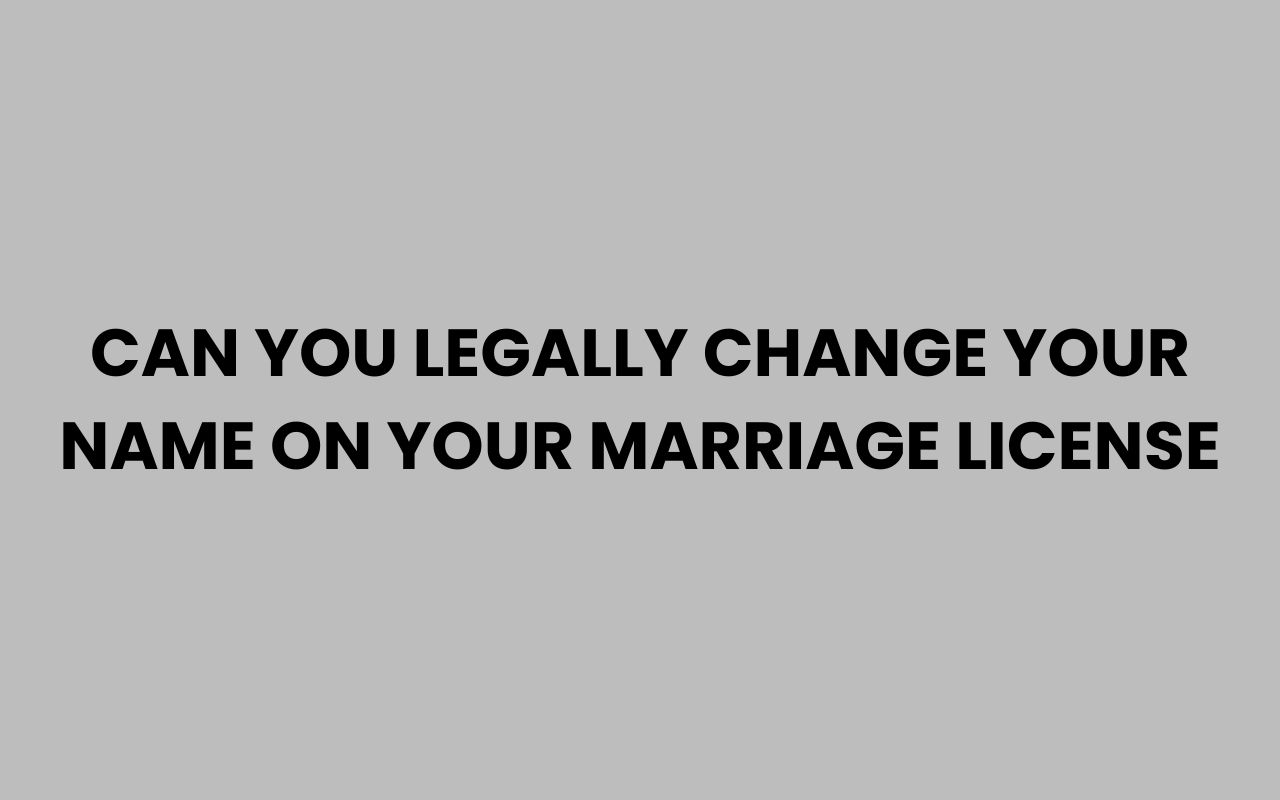 can you legally change your name on your marriage license