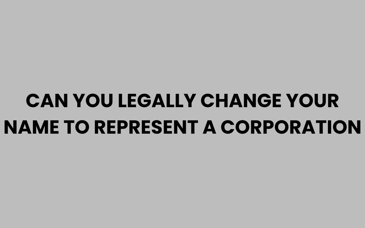 can you legally change your name to represent a corporation
