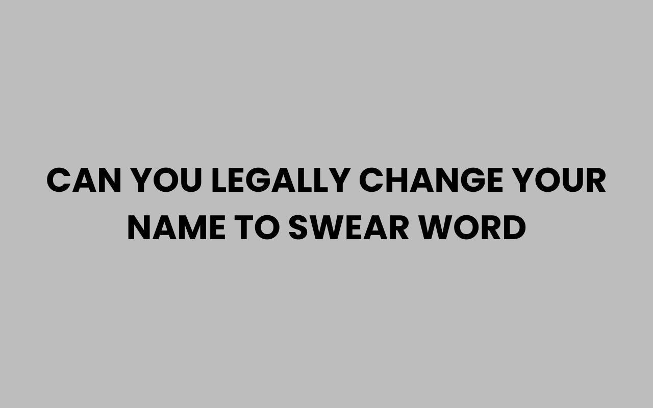 can you legally change your name to swear word