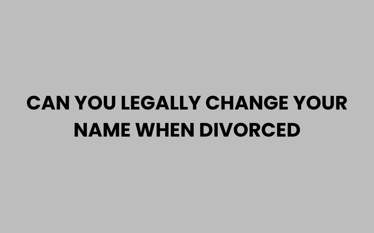 can you legally change your name when divorced