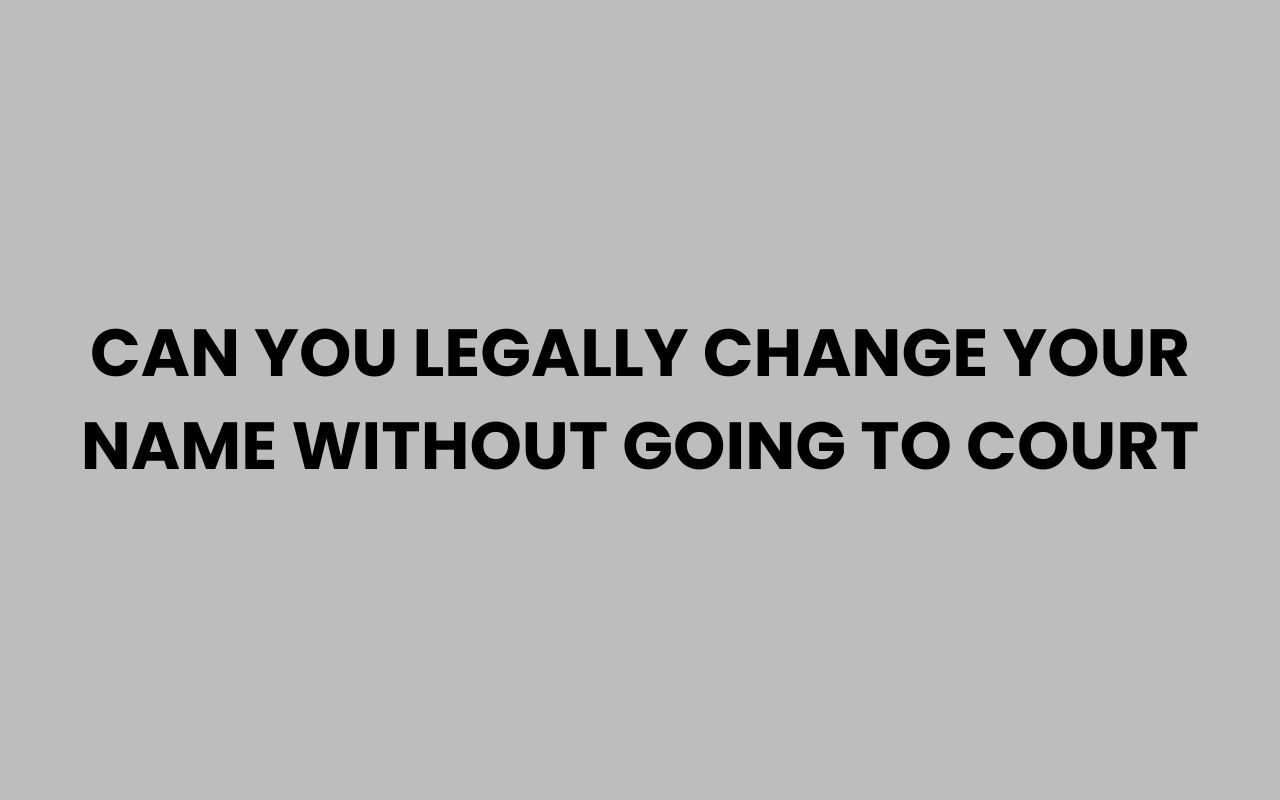can you legally change your name without going to court
