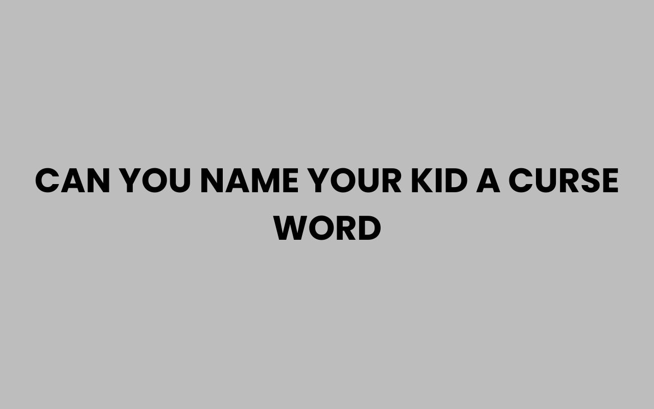can you name your kid a curse word