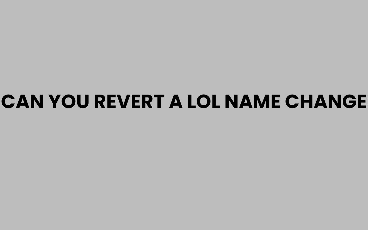 can you revert a lol name change
