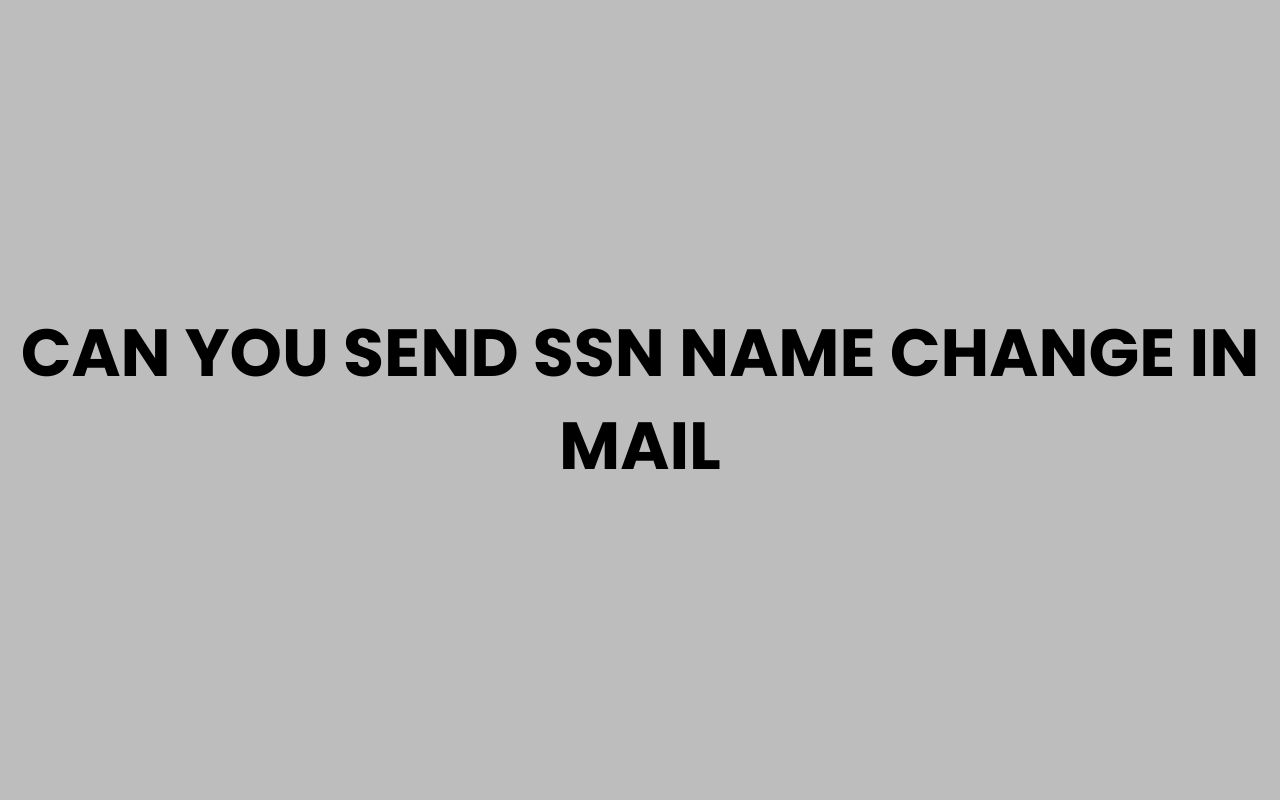 can you send ssn name change in mail