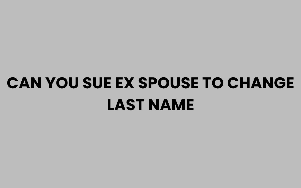 can you sue ex spouse to change last name