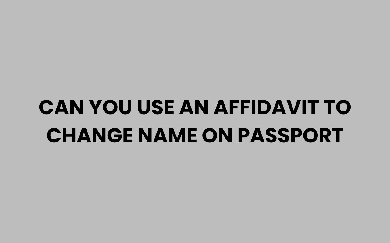 can you use an affidavit to change name on passport