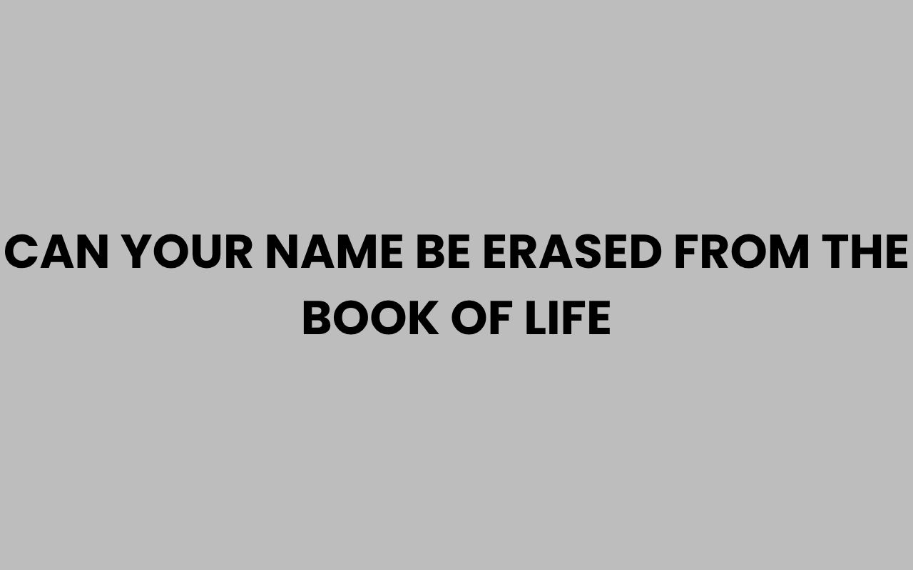 can your name be erased from the book of life