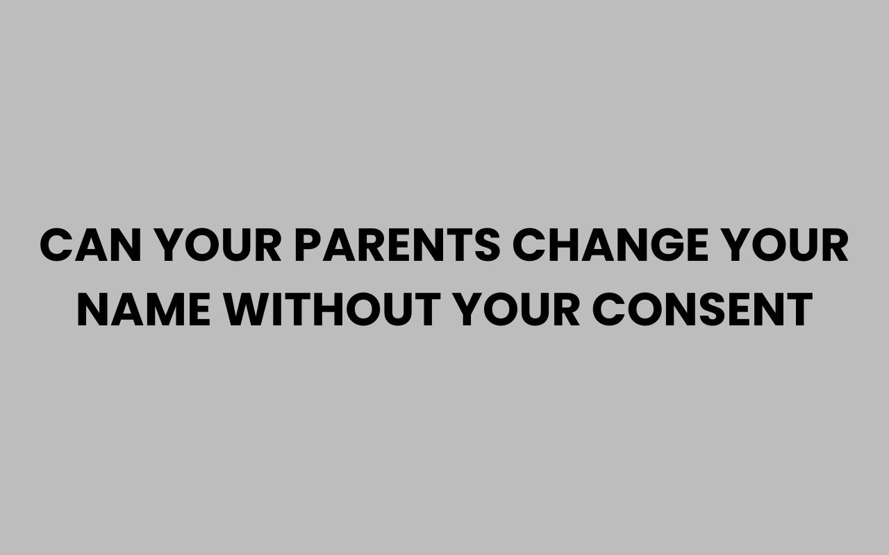 can your parents change your name without your consent