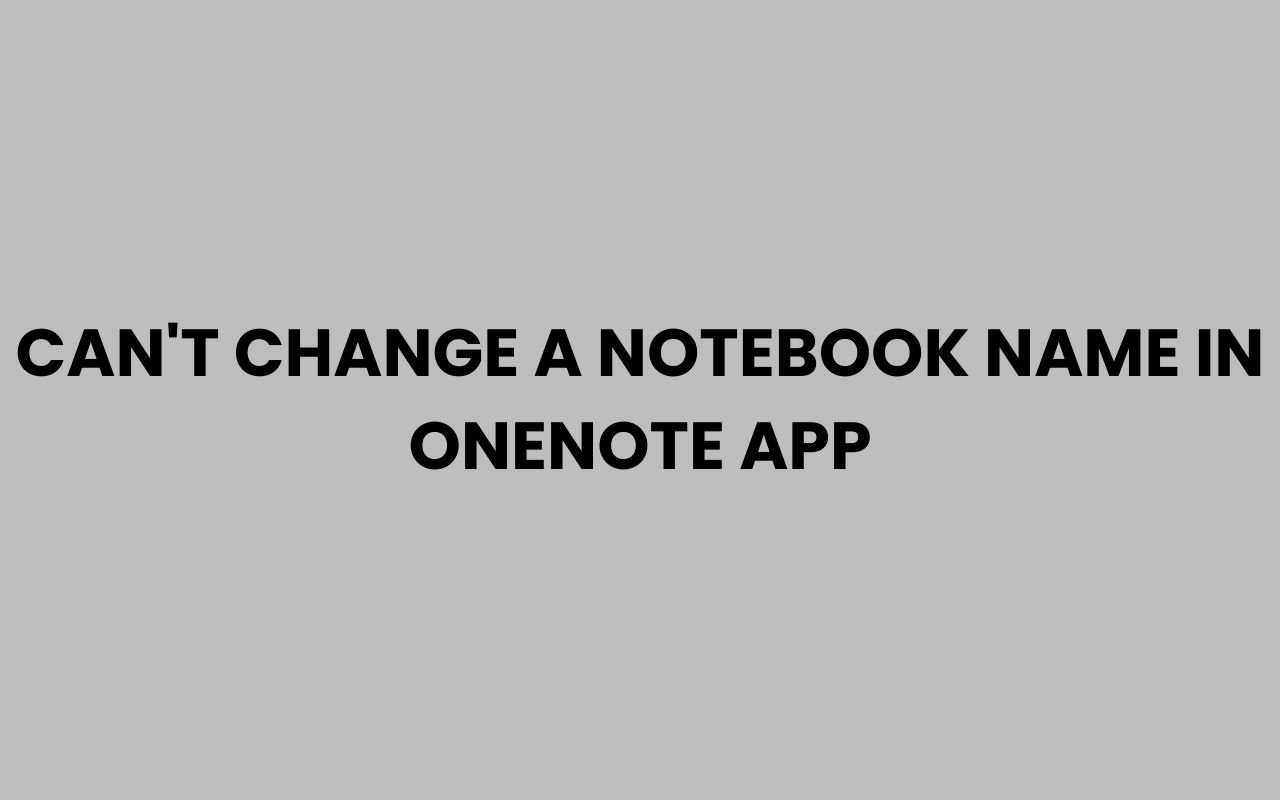 cant change a notebook name in onenote app