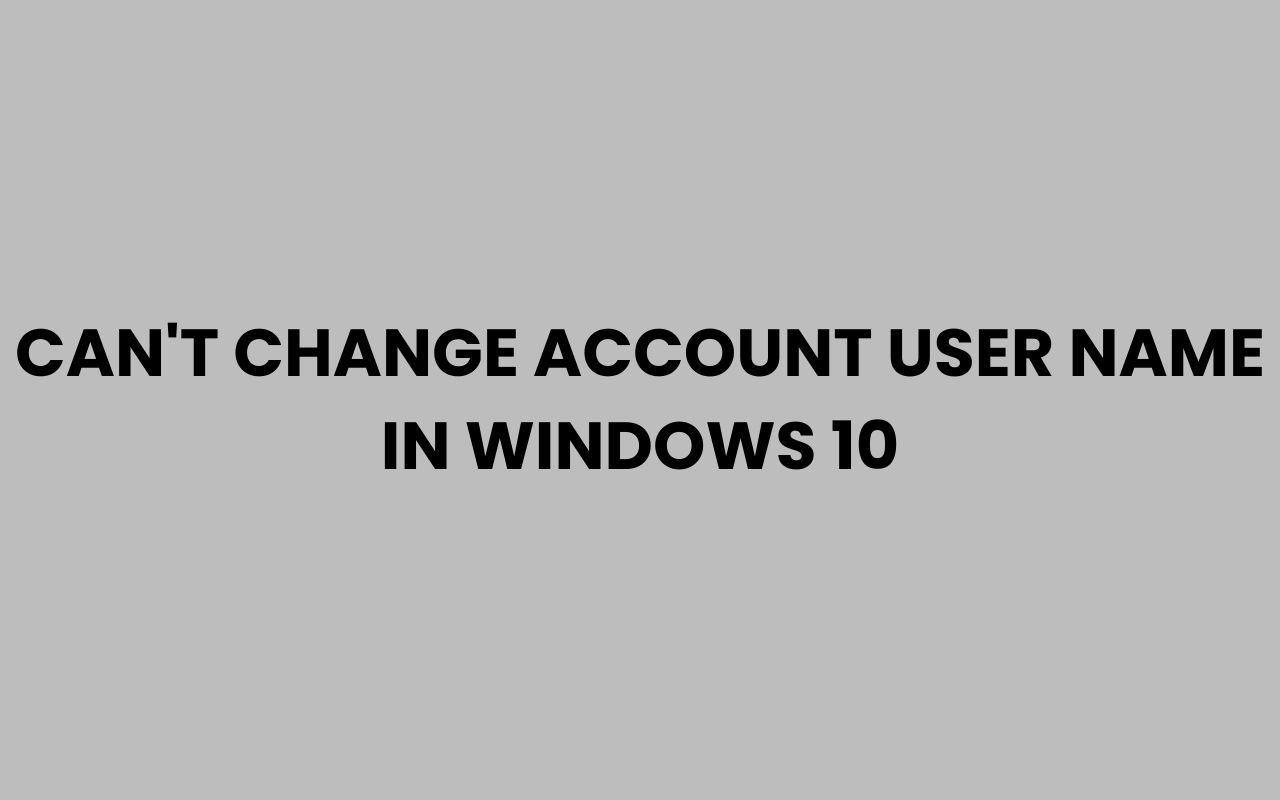 cant change account user name in windows 10