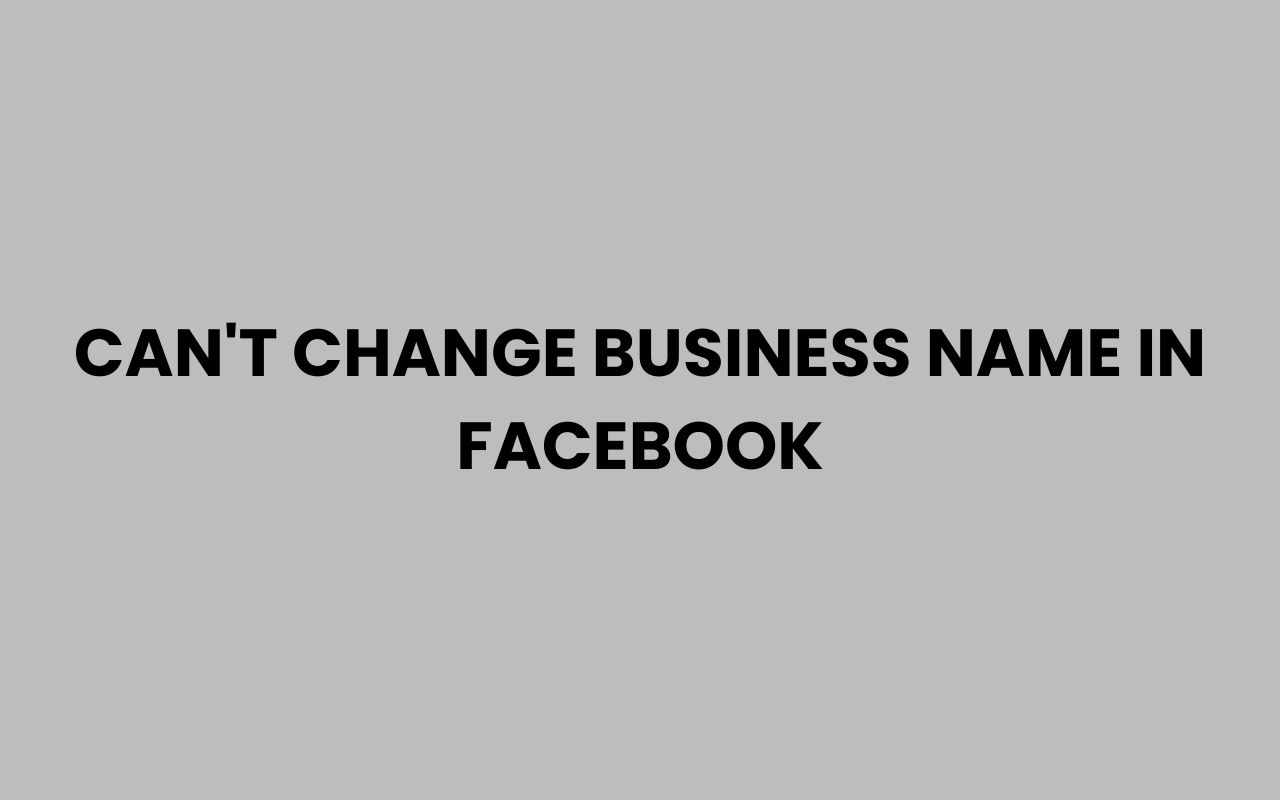 cant change business name in facebook