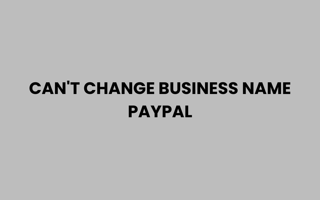 cant change business name paypal