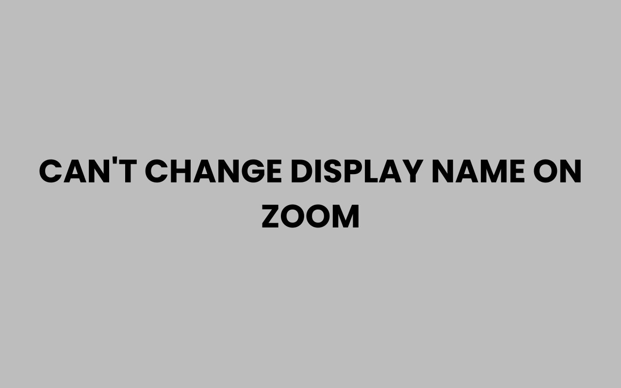 cant change display name on zoom