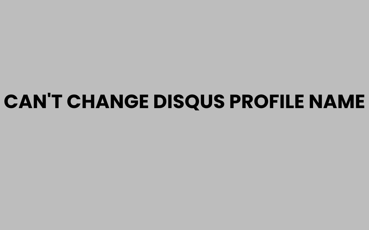cant change disqus profile name