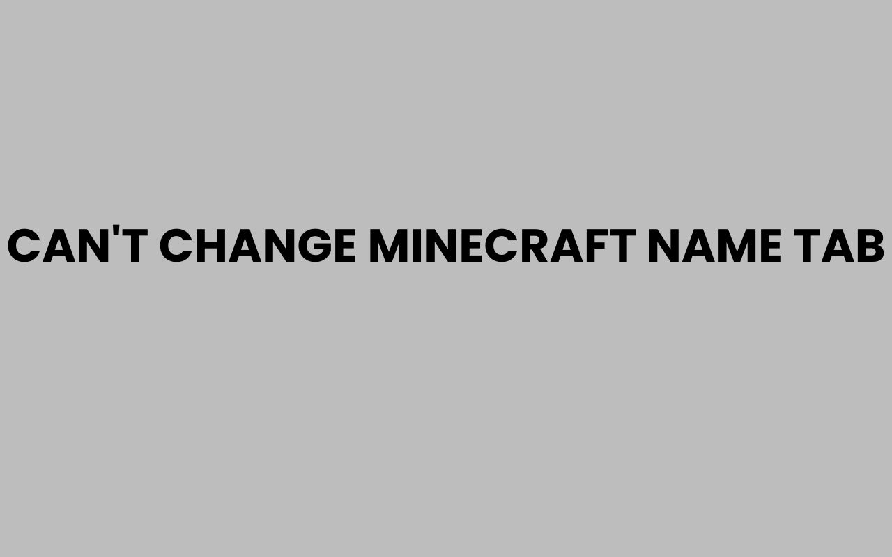 cant change minecraft name tab