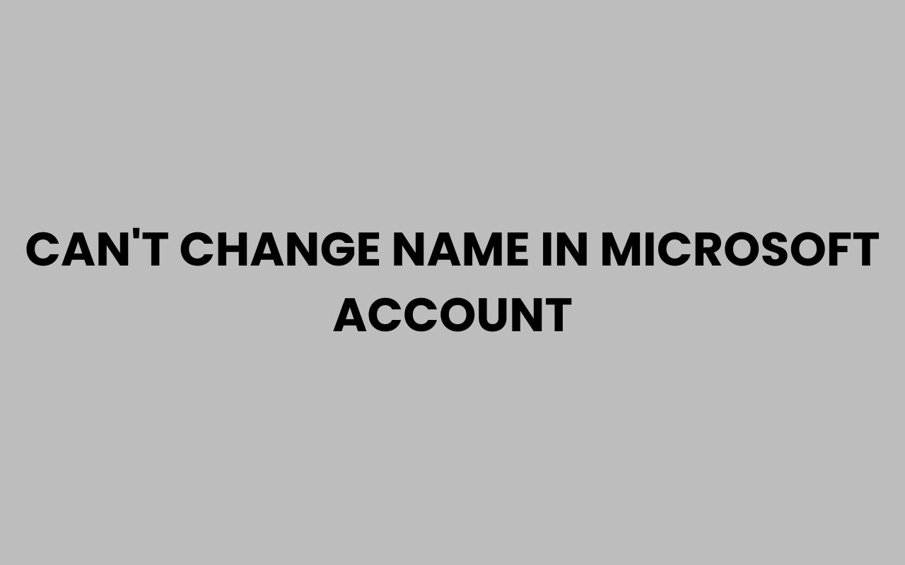 cant change name in microsoft account