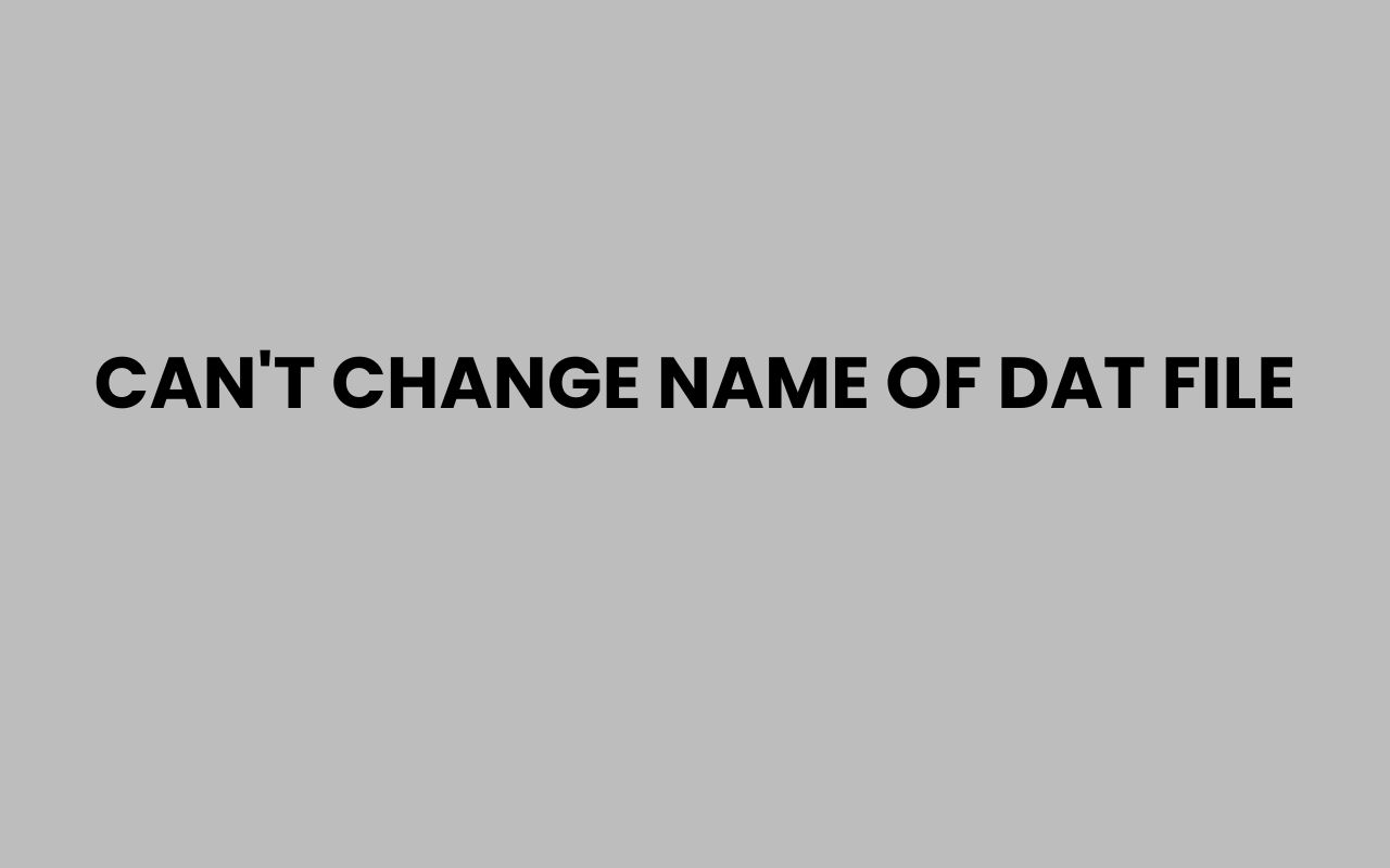 cant change name of dat file
