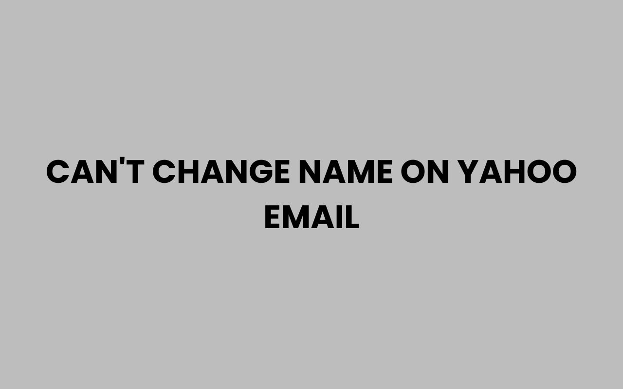 cant change name on yahoo email