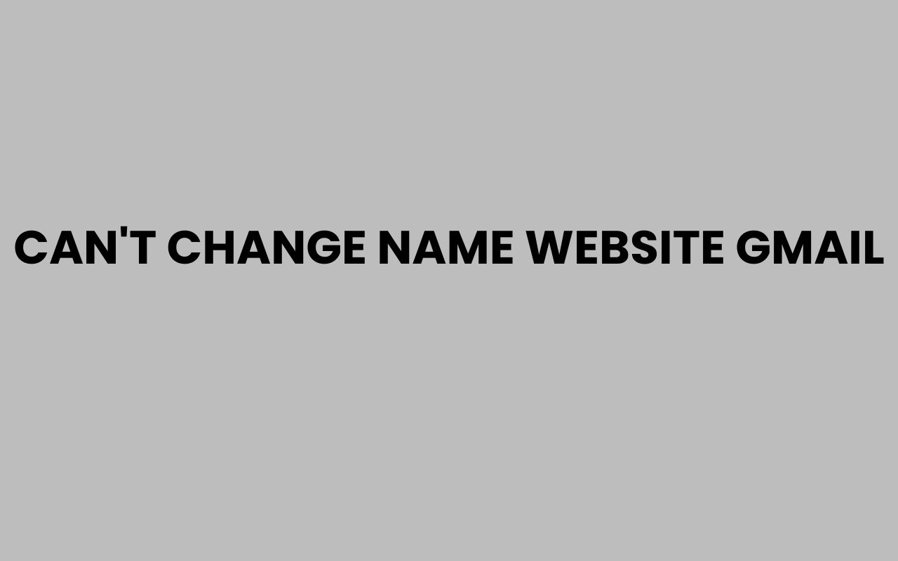 cant change name website gmail