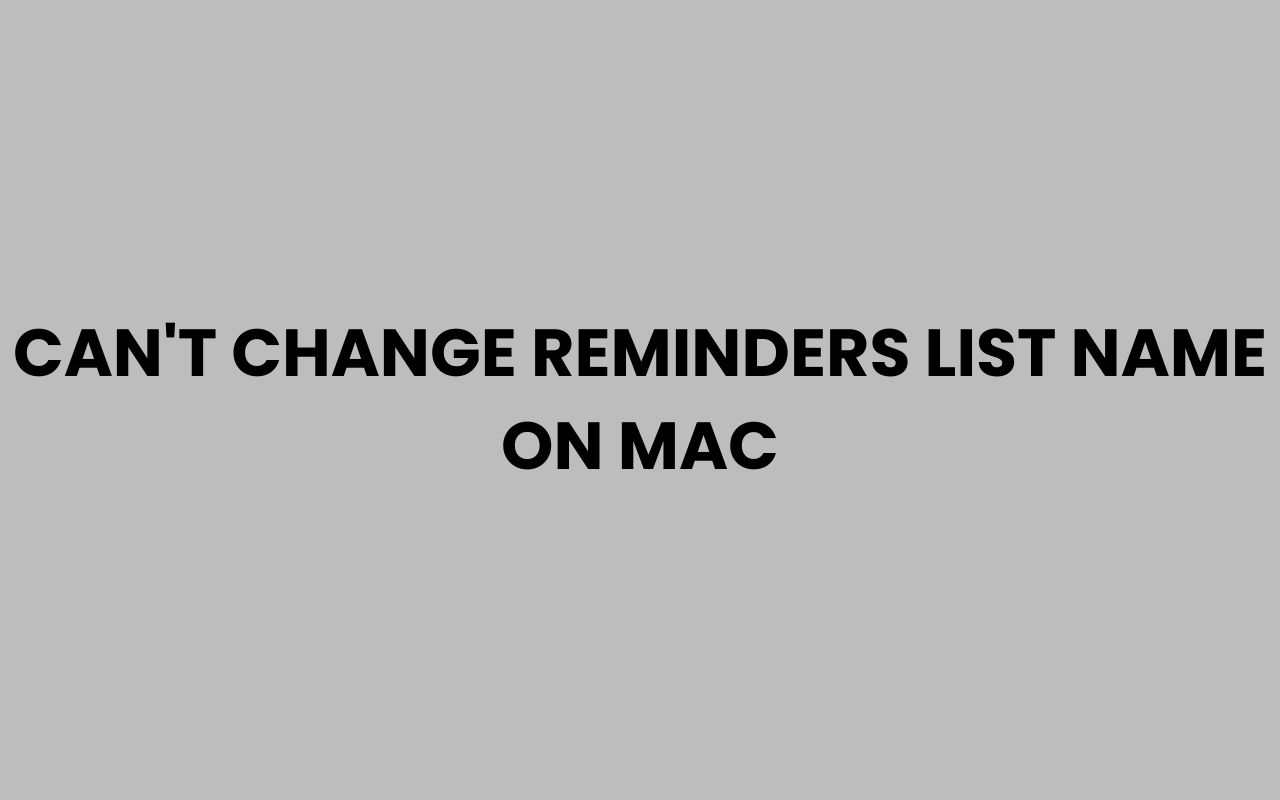 cant change reminders list name on mac