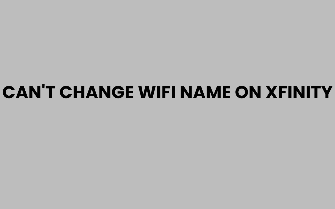 cant change wifi name on