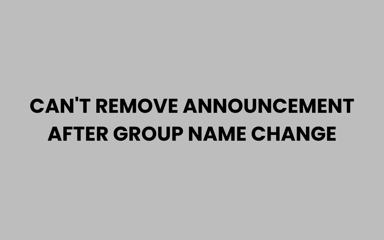 cant remove announcement after group name change