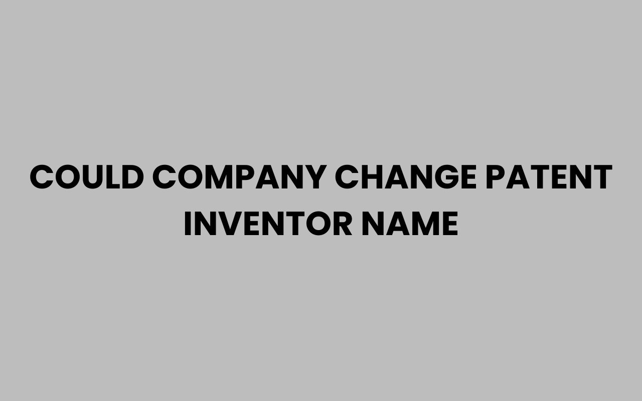 could company change patent inventor name