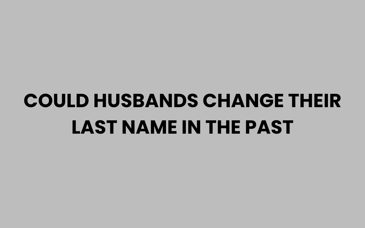 Home could husbands change their last name in the past