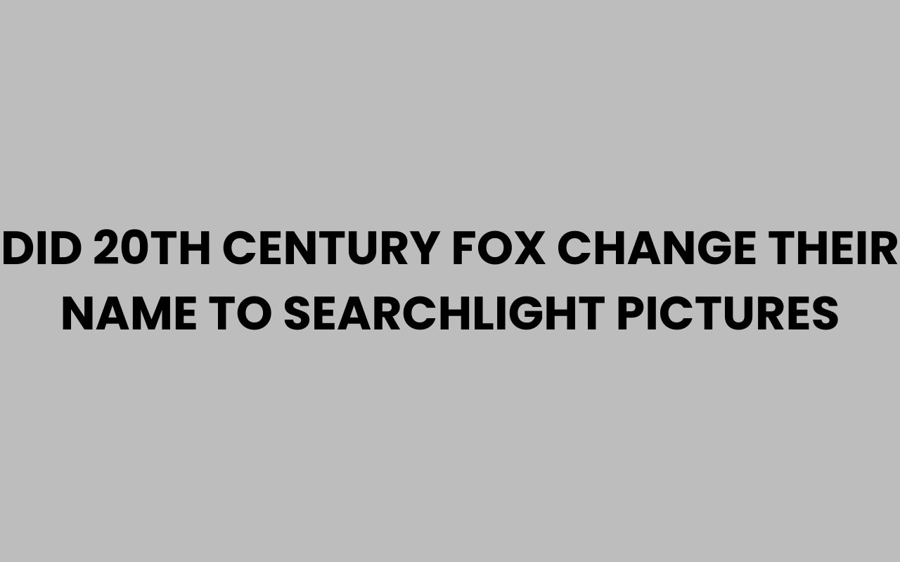 did 20th century fox change their name to searchlight pictures