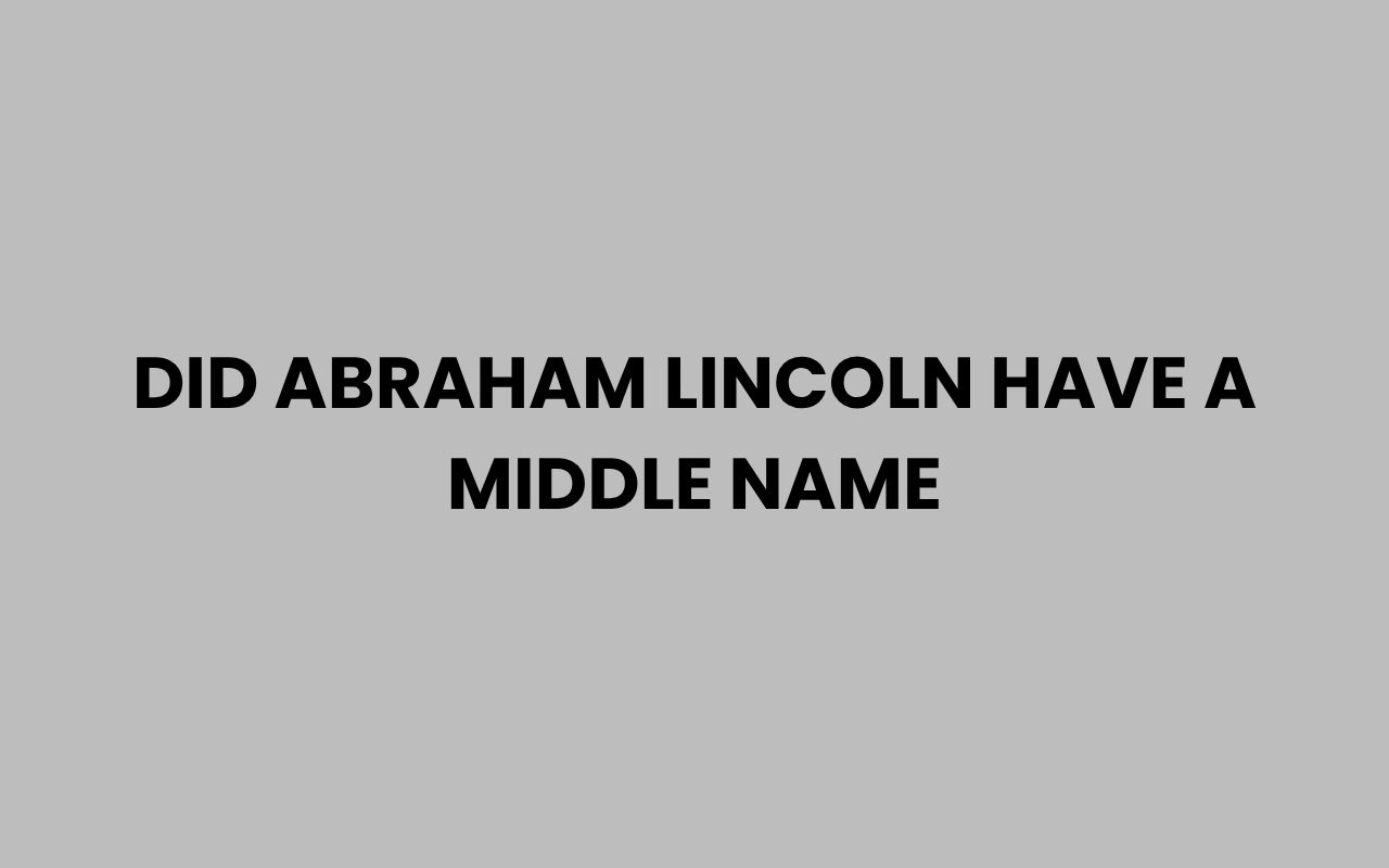did abraham lincoln have a middle name