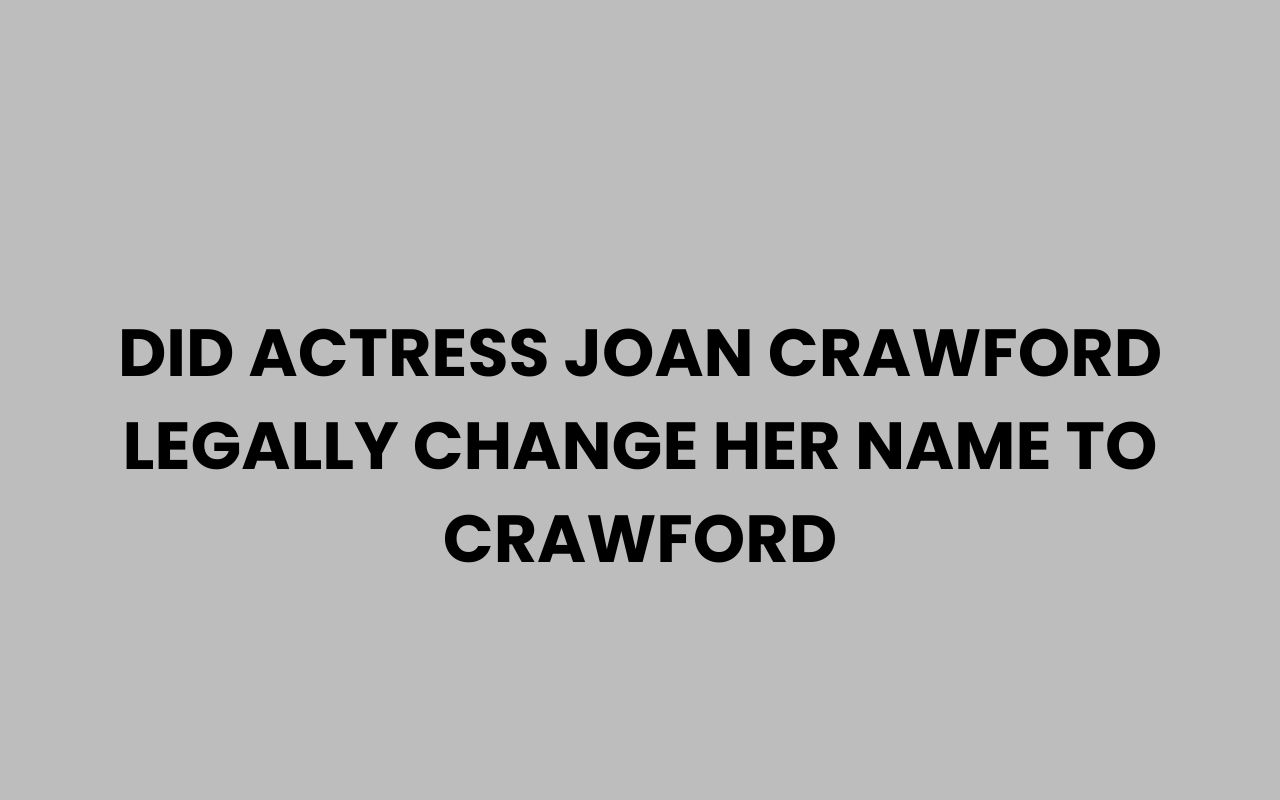 did actress joan crawford legally change her name to crawford