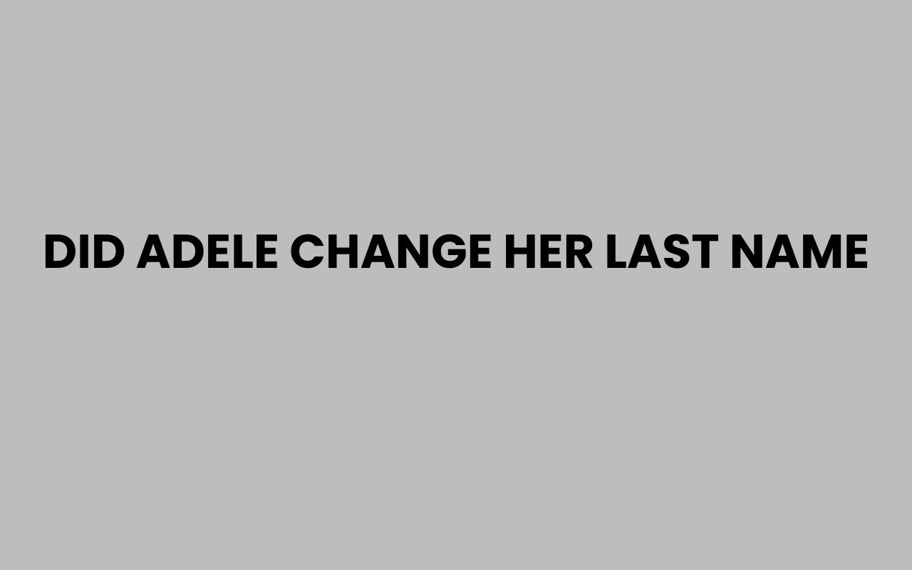did adele change her last name