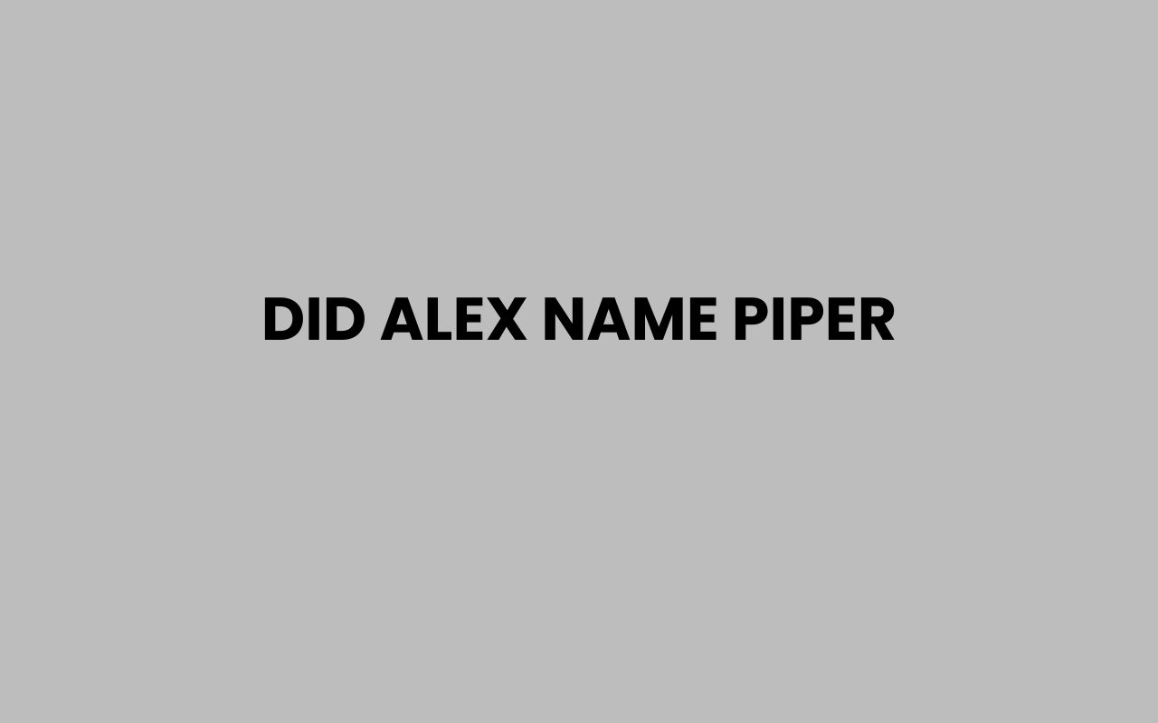 did alex name piper