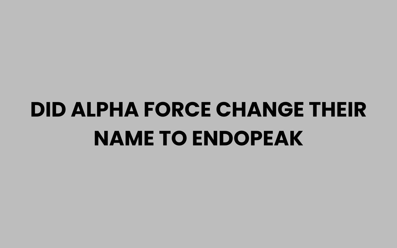 Home did alpha force change their name to endopeak
