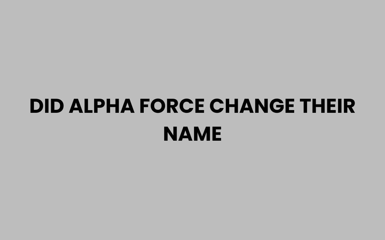 did alpha force change their name